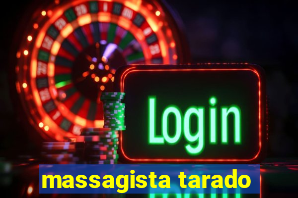 massagista tarado